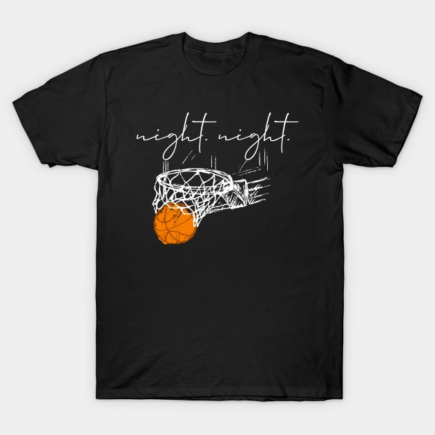 Night Night T-Shirt Champions 2022 Basketball Fan Amazing Gift T-Shirt by smartrocket